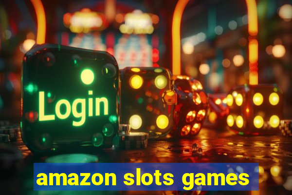 amazon slots games